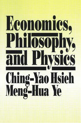 Ching-Yao Hsieh, Meng-Hua Ye - Economics, Philosophy and Physics, Häftad