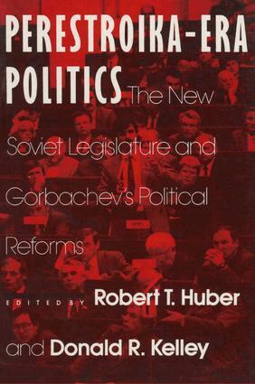 Robert T. Huber, Larry D Kelley - Perestroika Era Politics: The New Soviet Legislature and Gorbachev's Political Reforms, Häftad