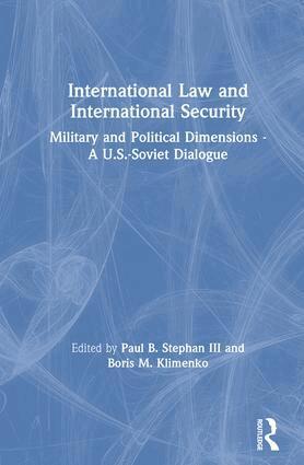 Paul B. Stephan, III, Boris M. Klimenko - International Law and International Security, Inbunden