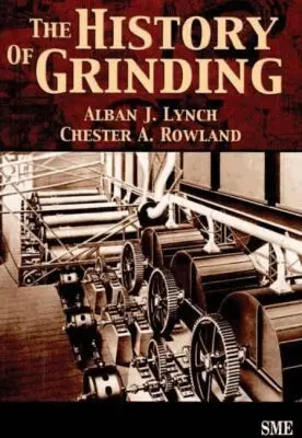Alban J. Lynch, Chester A. Rowland - History of Grinding, Inbunden. Tillgänglighet: Lägg i varukorg