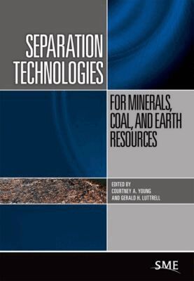Courtney A. Young, Gerald H. Luttrell - Separation Technologies for Minerals, Coal, and Earth Resources, Inbunden. Tillgänglighet: Tillfälligt slut