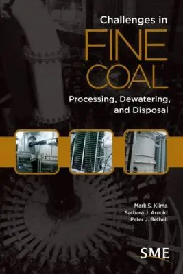 Mark S. Kilma, Barbara J. Arnold, Peter J. Bethell - Challenges in Fine Coal Processing, Dewatering, and Disposal, Häftad. Tillgänglighet: Lägg i varukorg