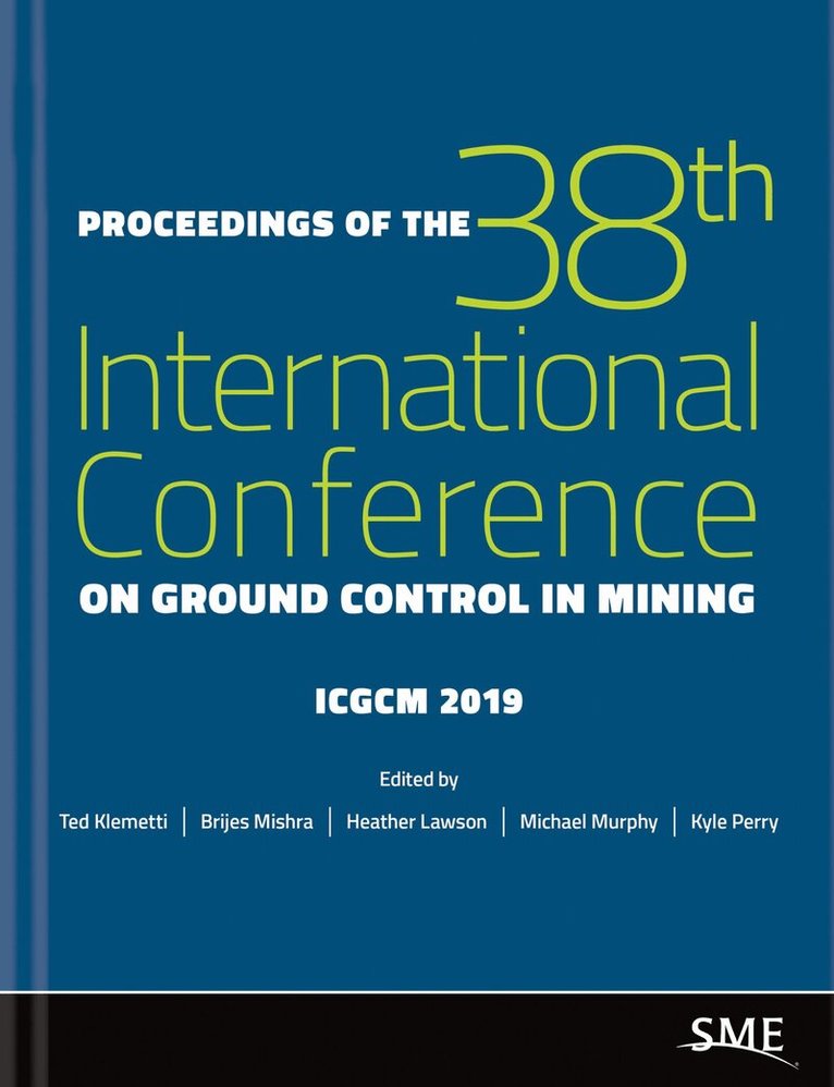 Ted Klemetti, Brijes Mishra, Heather Lawson, Michael Murphy, Kyle Perry - Proceedings of the 38th International Conference on Ground Control in Mining, Häftad. Tillgänglighet: Tillfälligt slut
