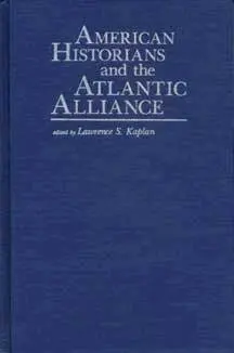 Lawrence S. Kaplan - American Historians and the Atlantic Alliance, Häftad. Tillgänglighet: Lägg i varukorg