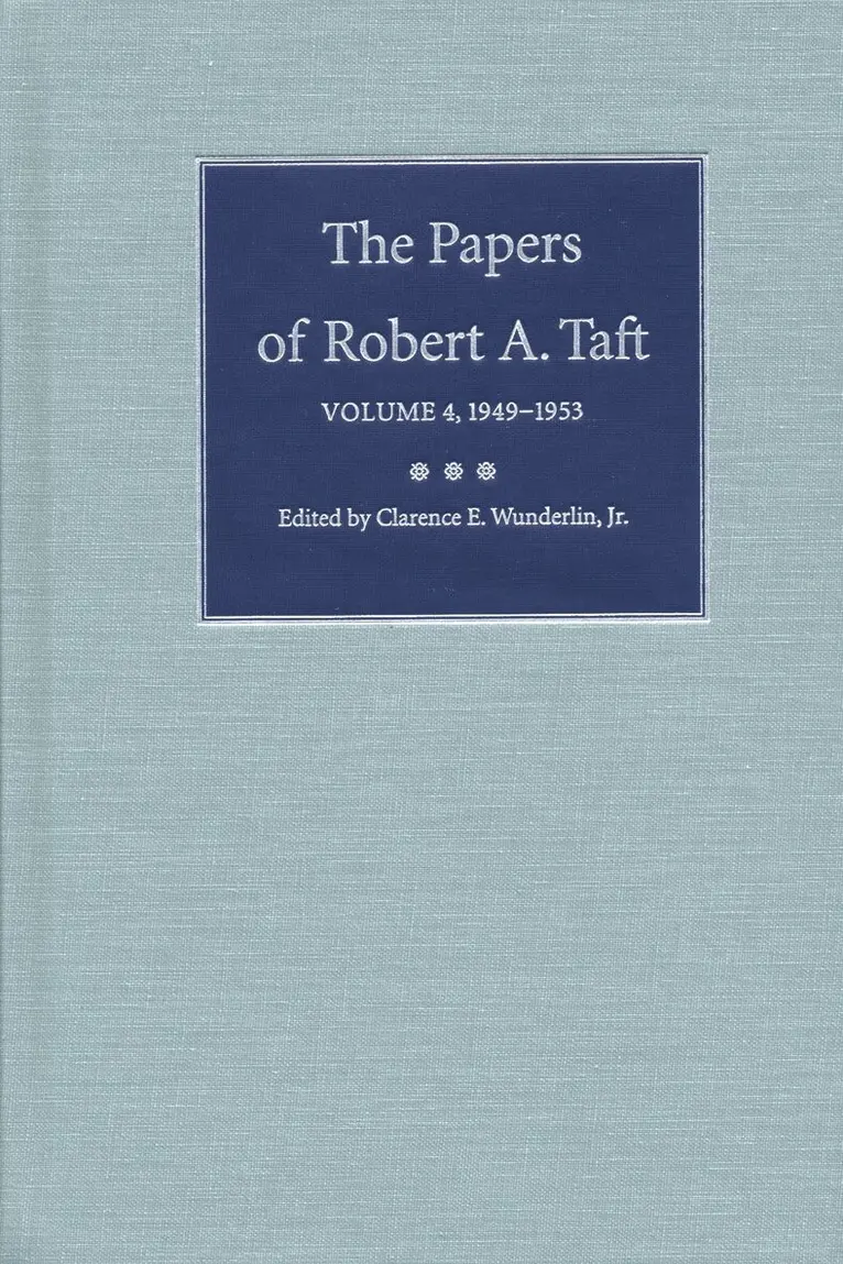 The Kent State University Press, Clarence E. Wunderlin Jr - Papers of Robert a. Taft V. 4; 1949-1953, Inbunden. Tillgänglighet: Lägg i varukorg