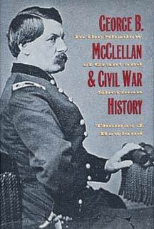 Thomas J. Rowland - George B. McClellan and Civil War History, Häftad. Tillgänglighet: Lägg i varukorg
