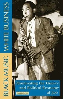 Frank Kofsky - Black Music, White Business, Häftad. Tillgänglighet: Lägg i varukorg