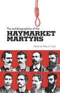 The Autobiographies of the Haymarket Martyrs