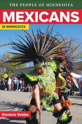 Dionicio Valdes - Mexicans in Minnesota, Häftad. Tillgänglighet: Lägg i varukorg