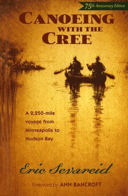 Eric Sevareid - Canoeing with the Cree, Häftad