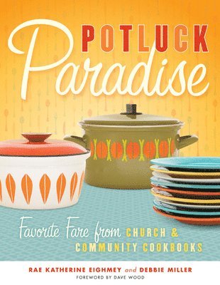 Rae Katherine Eighmey, Debbie Miller - Potluck Paradise, Häftad. Tillgänglighet: Lägg i varukorg