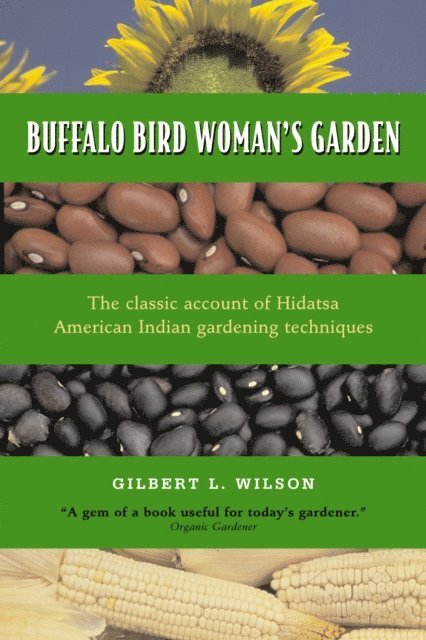 Gilbert L. Wilson - Buffalo Bird Woman's Garden, E-bok