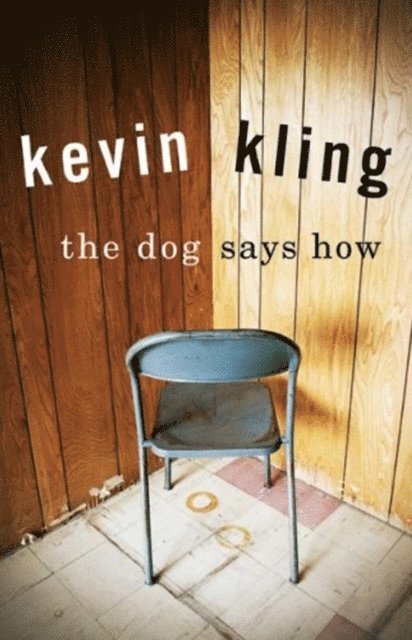 Kevin Kling - Dog Says How, E-bok