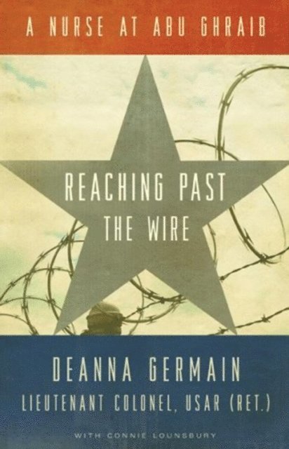 Connie Lounsbury, Deanna Germain - Reaching Past the Wire, E-bok