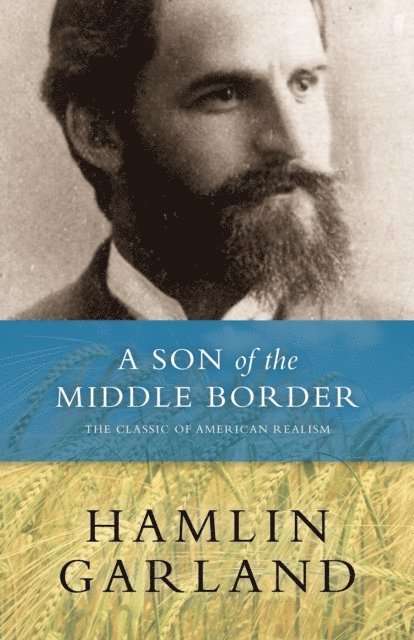 Hamlin Garland - Son of the Middle Border, E-bok