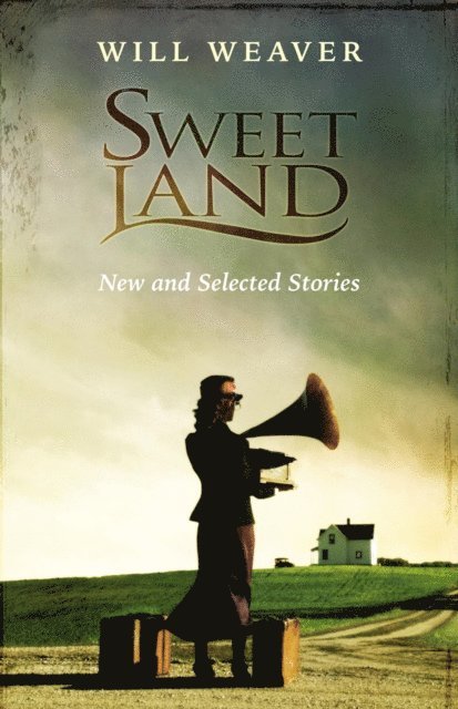 Will Weaver - Sweet Land, E-bok