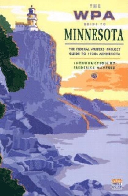 Federal Writers' Project - WPA Guide to Minnesota, E-bok