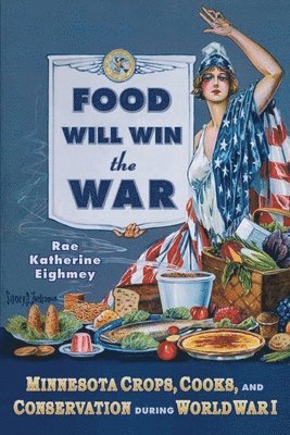 Rae Katherine Eighmey - Food Will Win the War, Häftad. Tillgänglighet: Lägg i varukorg