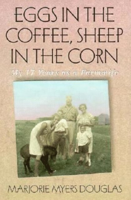 Marjorie  Myers Douglas - Eggs in the Coffee, Sheep in the Corn, E-bok