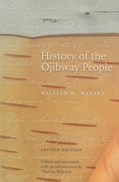 William W. Warren, Theresa M. Schenck - History of the Ojibway People, Second Edition, E-bok