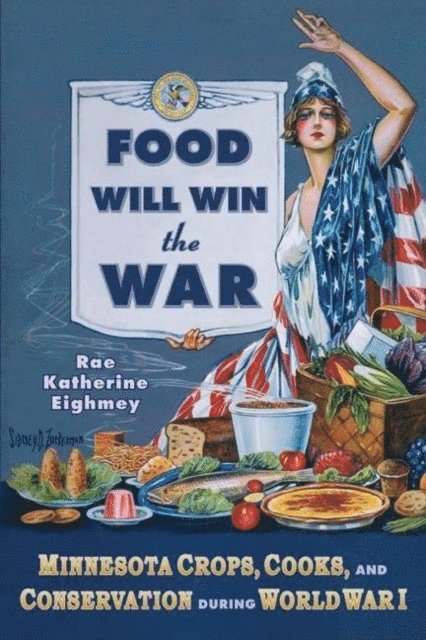 Rae Katherine Eighmey - Food Will Win the War, E-bok. Tillgänglighet: Lägg i varukorg
