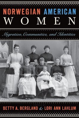 Betty A. Bergland, Lori Ann Lahlum - Norwegian American Women, Häftad