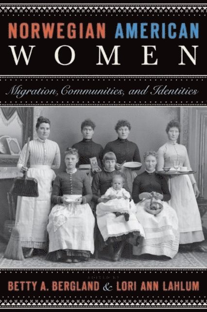 Lori Ann Lahlum, Betty A. Bergland - Norwegian American Women, E-bok
