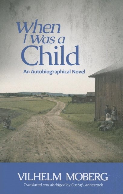 Vilhelm Moberg - When I Was a Child, E-bok
