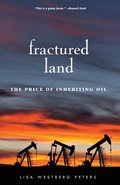 Fractured Land: The Price of Inheriting Oil