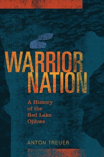 Anton Treuer - Warrior Nation, E-bok