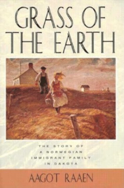 Aagot Raaen - Grass of the Earth, E-bok
