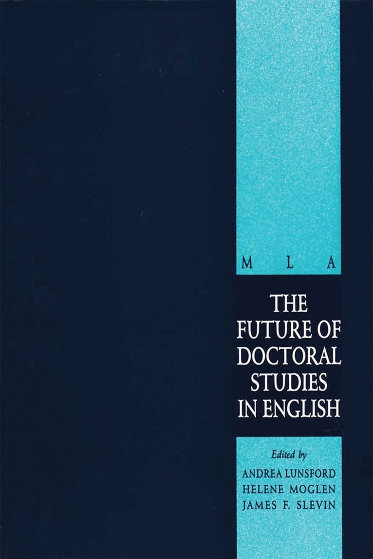 Andrea Lunsford, Helene Moglen, James Slevin - Future of Doctoral Studies in English, Häftad. Tillgänglighet: Tillfälligt slut
