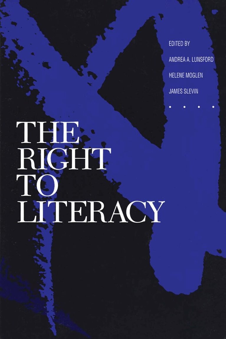 Andrea A. Lunsford, Helene Moglen, James Slevin - Right to Literacy, Häftad. Tillgänglighet: Tillfälligt slut