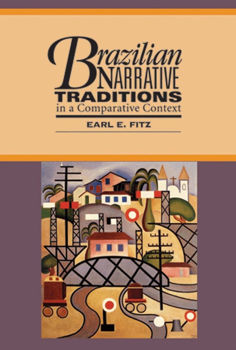 Earl E. Fitz - Brazilian Narrative Traditions in a Comparative Text, Häftad. Tillgänglighet: Tillfälligt slut