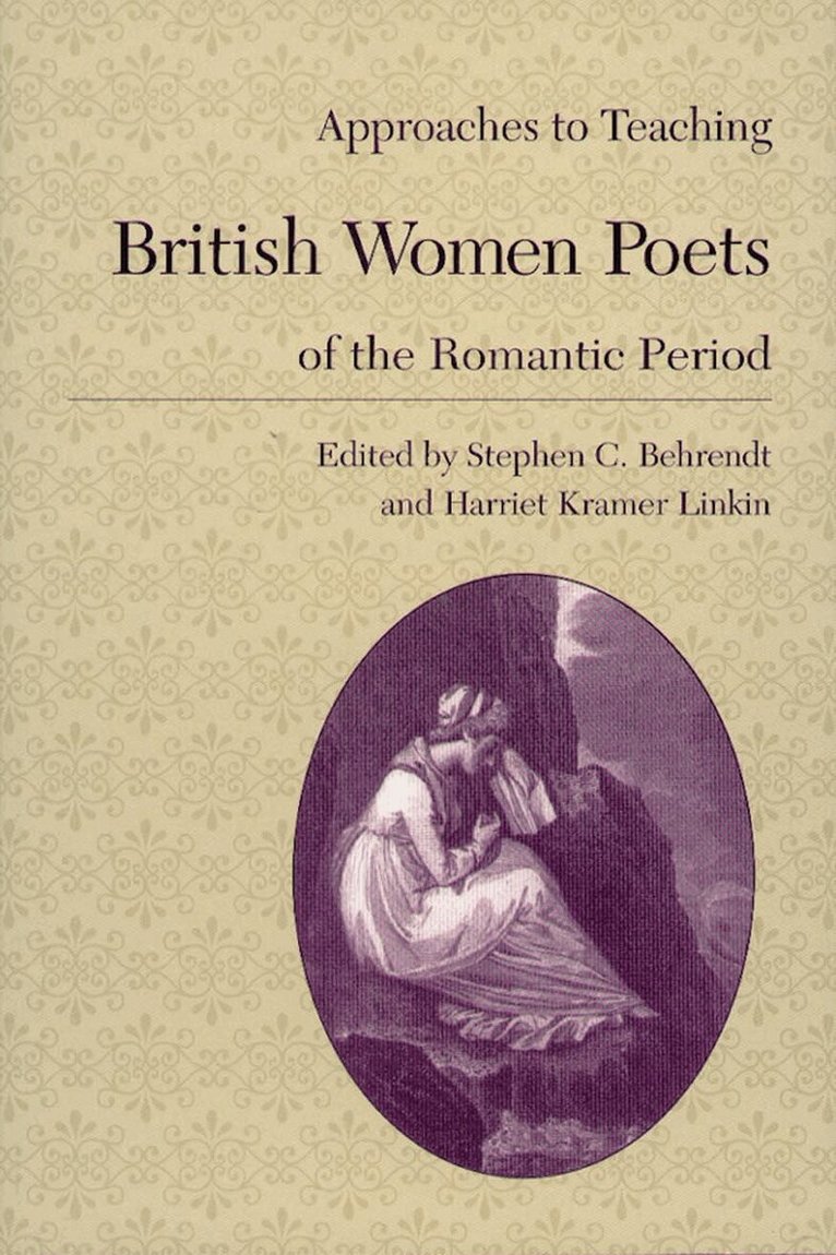 Stephen C. Behrendt - Approaches to Teaching British Women Poets of the Romantic Period, Inbunden. Tillgänglighet: Tillfälligt slut