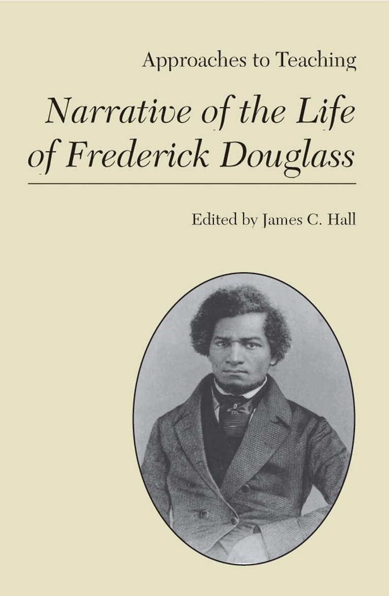 James C. Hall - Approaches to Teaching Narrative of the Life of Frederick Douglas, Inbunden. Tillgänglighet: Tillfälligt slut