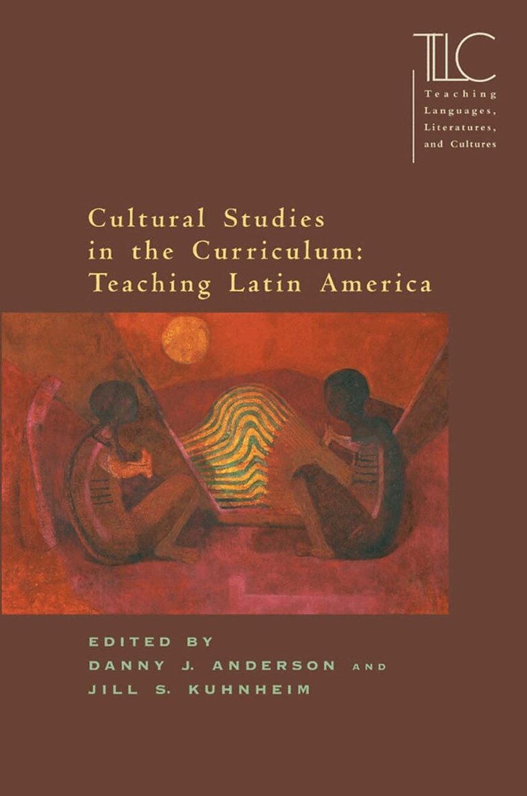 Danny J. Anderson - Cultural Studies in the Curriculum: Teaching Latin America, Inbunden. Tillgänglighet: Tillfälligt slut
