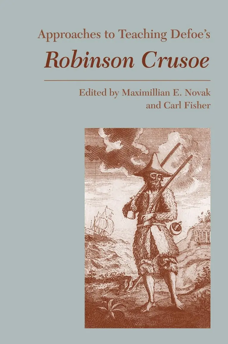 Maximillian E. Novak - Approaches to Teaching Defoe's Robinson Crusoe, Häftad. Tillgänglighet: Lägg i varukorg