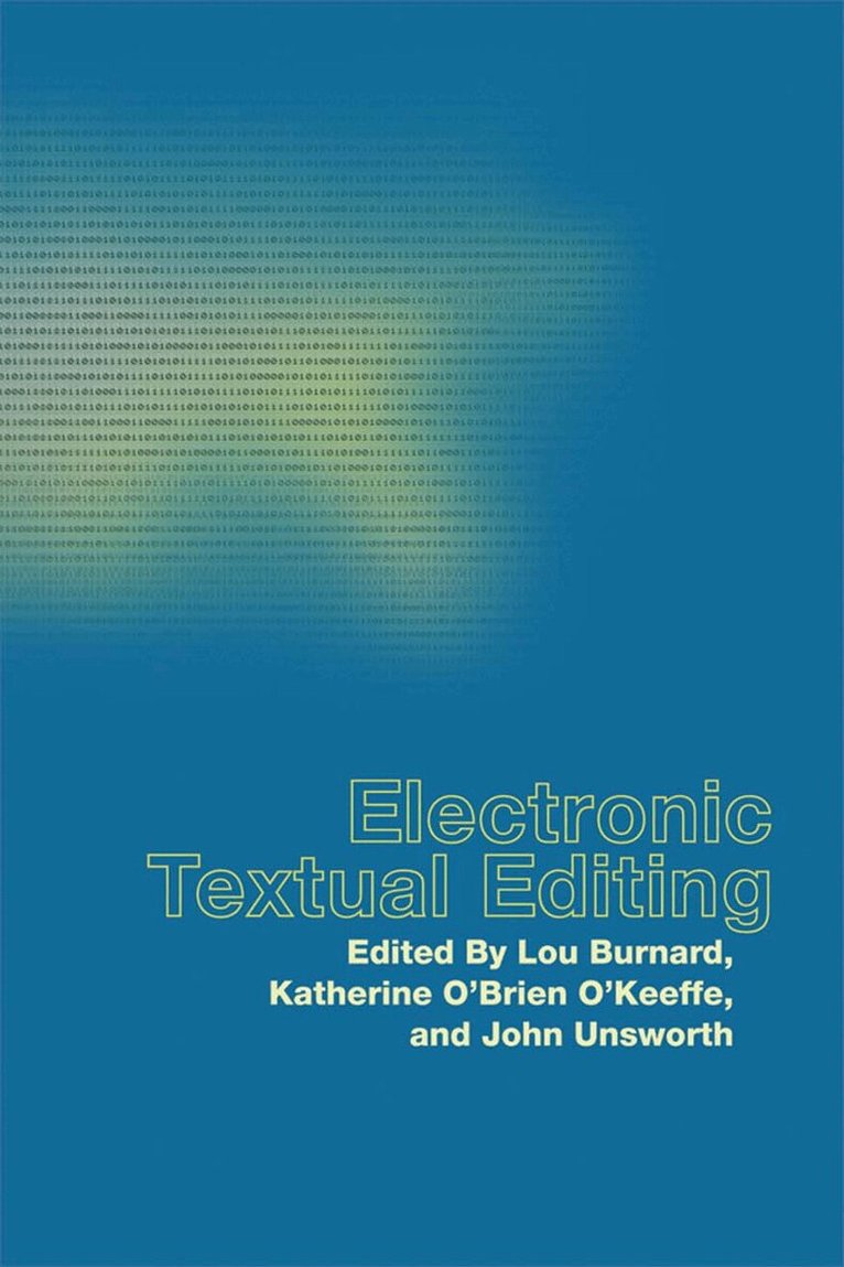 Lou Burnard, Katherine O'Brien O'Keeffe, John Unsworth - Electronic Textual Editing, Inbunden. Tillgänglighet: Tillfälligt slut