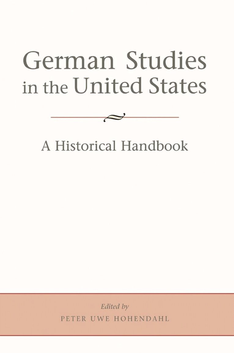 Peter Uwe Hohendahl - German Studies in the United States, Inbunden. Tillgänglighet: Tillfälligt slut