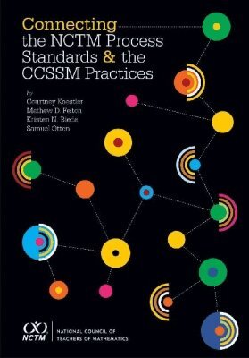 Courtney Koestler, Mathew Felton, Kristen Bieda, Samuel Otten - Connecting the NCTM Process Standards and the CCSSM Practices, Häftad. Tillgänglighet: Tillfälligt slut