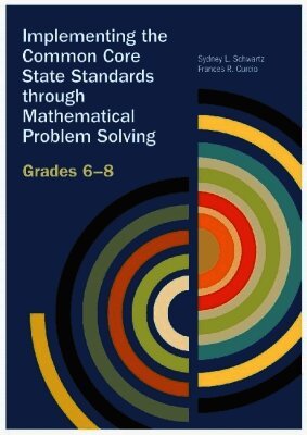 Frances Curcio, Theresa Gurl, Alice Artzt, Alan Sultan - Implementing the Common Core State Standards Through Mathematical Problem Solving, Häftad. Tillgänglighet: Tillfälligt slut
