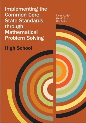 Frances Curcio, Theresa Gurl, Alice Artzt, Alan Sultan - Implementing the Common Core State Standards Through Mathematical Problem Solving, Häftad. Tillgänglighet: Tillfälligt slut