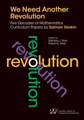 Zalman Usiskin, Barbara Reys, Robert Reys - We Need Another Revolution, Inbunden. Tillgänglighet: Tillfälligt slut