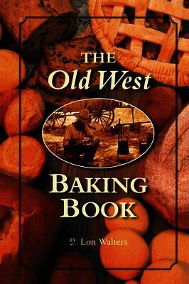 Lon Walters - Old West Baking Book, Häftad. Tillgänglighet: Tillfälligt slut