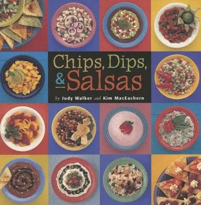 Judy Walker, Kim MacEachern - Chips, Dips, & Salsas, Häftad. Tillgänglighet: Tillfälligt slut