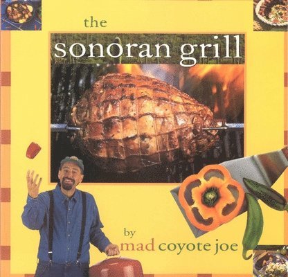 Mad Coyote Joe - Sonoran Grill, Häftad. Tillgänglighet: Tillfälligt slut