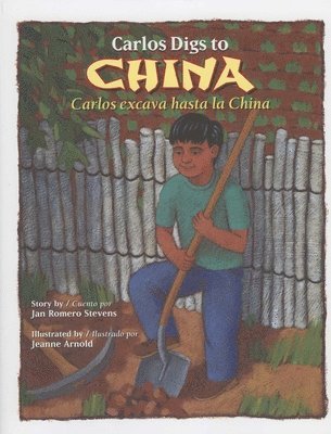Jan Romero Stevens - Carlos Digs to China / Carlos Excava Hasta La China, Inbunden. Tillgänglighet: Tillfälligt slut