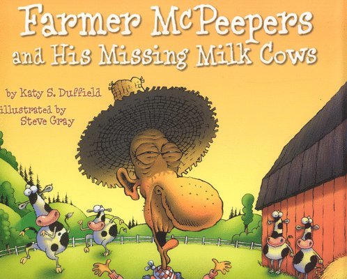 Katy S. Duffield - Farmer McPeepers and His Missing Milk Cows, Inbunden. Tillgänglighet: Tillfälligt slut