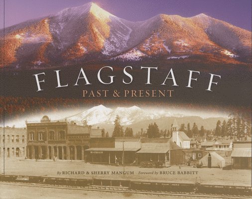 Richard Mangum, Sherry Mangum - Flagstaff: Past & Present, Inbunden. Tillgänglighet: Tillfälligt slut